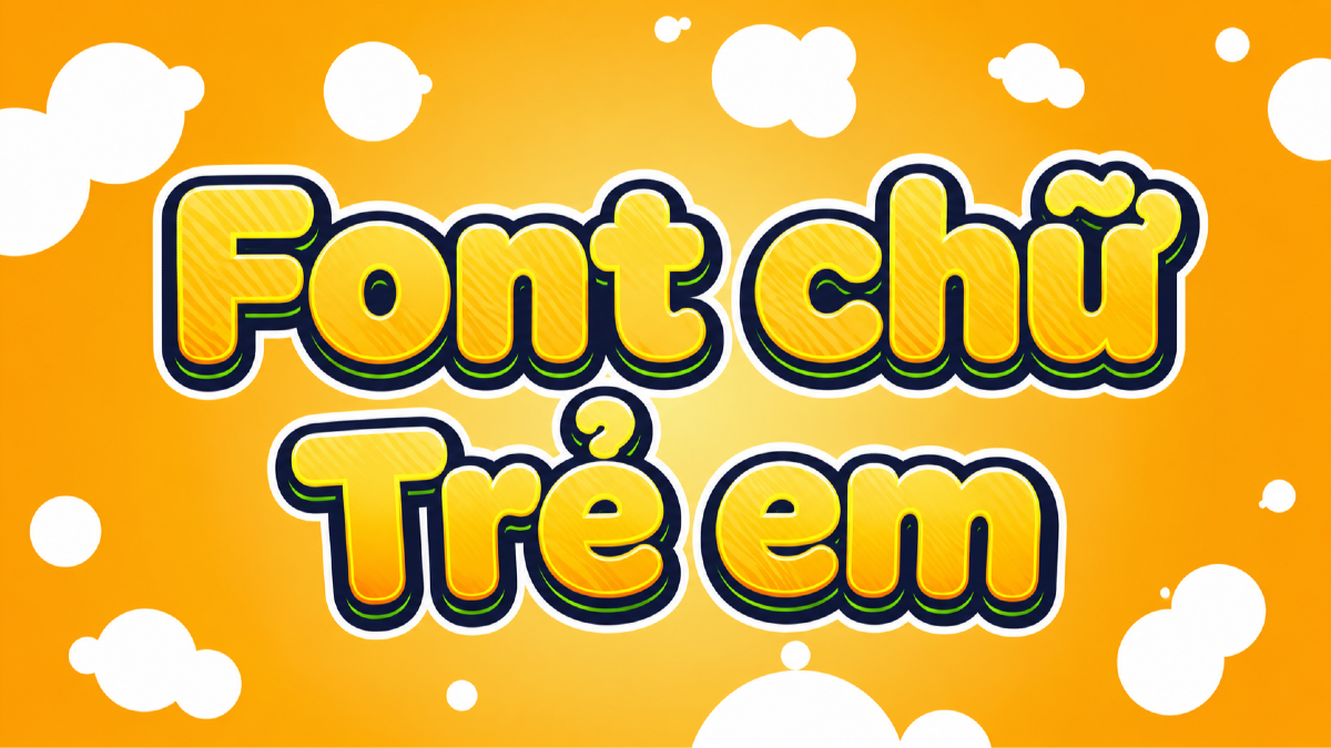 Cách chọn font cho thiết kế trẻ em: dễ thương nhưng vẫn dễ đọc